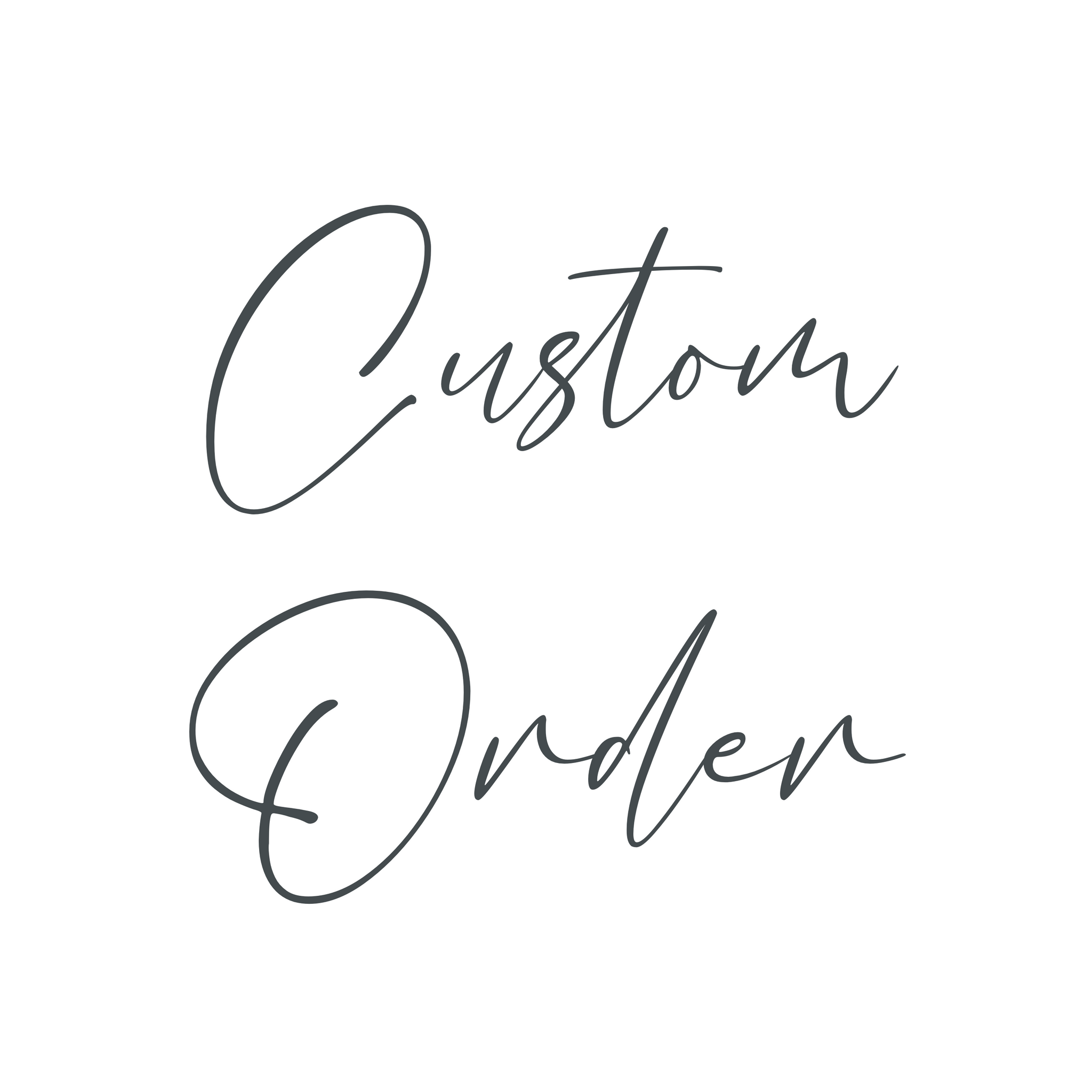 Custom Order - Julie and Trevor C.